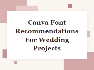 Canva Fonts for Wedding Projects
