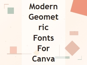 Modern Geometric Fonts for Canva